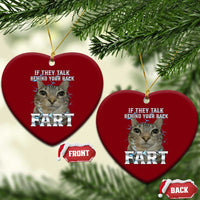 Cat Meme If They Talk Behind Your Back Fart Ceramic Ornament Funny Oddly Specific