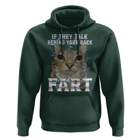 Cat Meme If They Talk Behind Your Back Fart Hoodie Funny Oddly Specific
