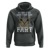 Cat Meme If They Talk Behind Your Back Fart Hoodie Funny Oddly Specific