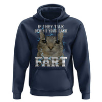 Cat Meme If They Talk Behind Your Back Fart Hoodie Funny Oddly Specific