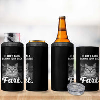 If They Talk Behind Your Back Fart 4 in 1 Can Cooler Tumbler Cat Meme Funny Oddly Specific