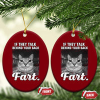 If They Talk Behind Your Back Fart Ceramic Ornament Cat Meme Funny Oddly Specific