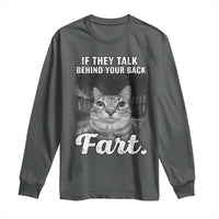 If They Talk Behind Your Back Fart Long Sleeve Shirt Cat Meme Funny Oddly Specific