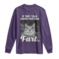 If They Talk Behind Your Back Fart Long Sleeve Shirt Cat Meme Funny Oddly Specific