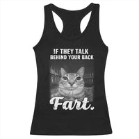 If They Talk Behind Your Back Fart Racerback Tank Top Cat Meme Funny Oddly Specific