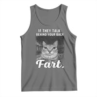 If They Talk Behind Your Back Fart Tank Top Cat Meme Funny Oddly Specific