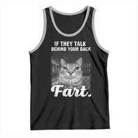 If They Talk Behind Your Back Fart Tank Top Cat Meme Funny Oddly Specific