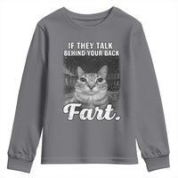 If They Talk Behind Your Back Fart Youth Sweatshirt Cat Meme Funny Oddly Specific