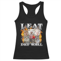 Funny Cat Meme Bootleg Graphic Racerback Tank Top I Eat Drywall Funny Weird Cursed Internet Memes