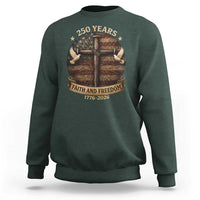 250 Years America Sweatshirt 250th Birthday 4th Of July Independence Day Faith Freedom