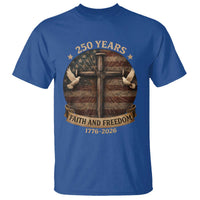 250 Years America T Shirt 250th Birthday 4th Of July Independence Day Faith Freedom