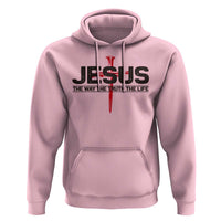 Jesus Christ Hoodie The Way Truth Life Cross Nails Faith In God Christian