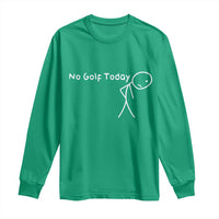 No Golf Today Long Sleeve Shirt Funny Golfing Lover Sad Stickman Golfer Golfers - Wonder Print Shop