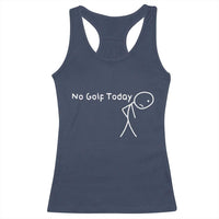No Golf Today Racerback Tank Top Funny Golfing Lover Sad Stickman Golfer Golfers - Wonder Print Shop