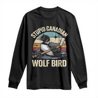 Stupid Canadian Wolf Bird Long Sleeve Shirt Retro Romance Hockey LGBT Book Movie Fans Gift
