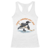 Stupid Canadian Wolf Bird Racerback Tank Top Funny Romance Hockey Fan LGBTQ+