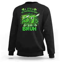 Its St Patricks Day 67 Bruh Sweatshirt Funny Shamrock Six Seven 6 7 Meme Gen Alpha