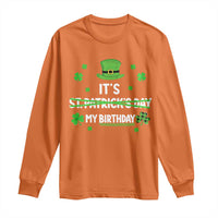 Funny Birthday St Patricks Day Long Sleeve Shirt Funny Shamrock Born Lucky Irish Bday