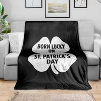 Born Lucky On St Patricks Day Throw Blanket Irish Birthday Bday Shamrock Clovers