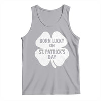 Born Lucky On St Patricks Day Tank Top Irish Birthday Bday Shamrock Clovers
