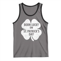 Born Lucky On St Patricks Day Tank Top Irish Birthday Bday Shamrock Clovers