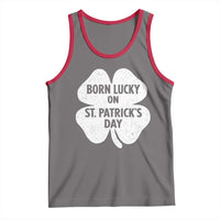 Born Lucky On St Patricks Day Tank Top Irish Birthday Bday Shamrock Clovers