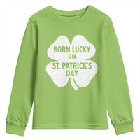 Born Lucky On St Patricks Day Youth Sweatshirt Irish Birthday Bday Shamrock Clovers