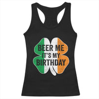 Funny Birthday St Patricks Day Racerback Tank Top Beer Me Its My Birthday Ireland Irish Shamrock