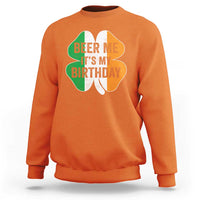 Funny Birthday St Patricks Day Sweatshirt Beer Me Its My Birthday Ireland Irish Shamrock