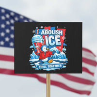 Abolish Ice Protest Sign Subtle FDT Penguin Slush Drink Funny Summer Chill Mode