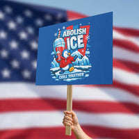Abolish Ice Protest Sign Subtle FDT Penguin Slush Drink Funny Summer Chill Mode