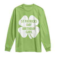 St Patricks Day Birthday Girl Long Sleeve Shirt Irish Bday Shamrock Clovers