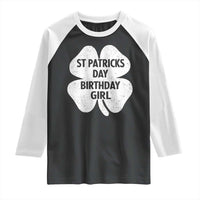 St Patricks Day Birthday Girl Raglan Shirt Irish Bday Shamrock Clovers