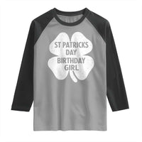 St Patricks Day Birthday Girl Raglan Shirt Irish Bday Shamrock Clovers