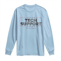 Tech Support Long Sleeve Shirt IT Support Programmer Engineer