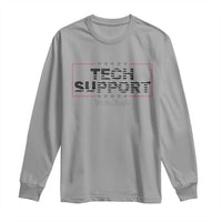 Tech Support Long Sleeve Shirt IT Support Programmer Engineer