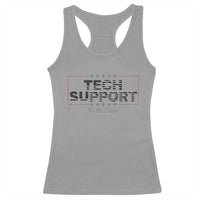 Tech Support Racerback Tank Top IT Support Programmer Engineer