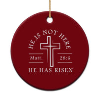 He Is Not Here He Has Risen Ceramic Ornament Jesus Christ Easter Cross Christian Matt 28:6