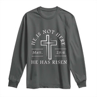 He Is Not Here He Has Risen Long Sleeve Shirt Jesus Christ Easter Cross Christian Matt 28:6