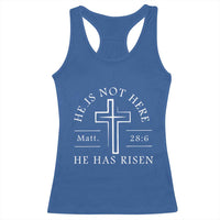 He Is Not Here He Has Risen Racerback Tank Top Jesus Christ Easter Cross Christian Matt 28:6