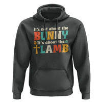 Religious Easter Hoodie Retro Its Not About The Bunny Its About The Lamb - Wonder Print Shop