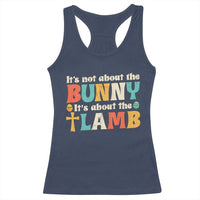 Religious Easter Racerback Tank Top Retro Its Not About The Bunny Its About The Lamb - Wonder Print Shop