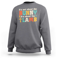 Religious Easter Sweatshirt Retro Its Not About The Bunny Its About The Lamb - Wonder Print Shop