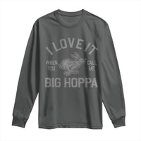 I Love It When You Call Me Big Hoppa Long Sleeve Shirt Funny Easter Day Bunny