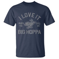 I Love It When You Call Me Big Hoppa T Shirt Funny Easter Day Bunny