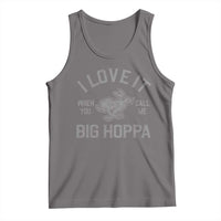 I Love It When You Call Me Big Hoppa Tank Top Funny Easter Day Bunny