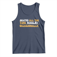 Heated All The time Rivalry Occasionally Tank Top