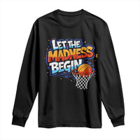 Basketball Bracket Long Sleeve Shirt Funny Let the Madness Begin Sporty Basketball Players Lovers