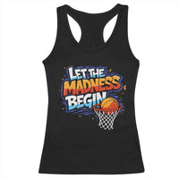 Basketball Bracket Racerback Tank Top Funny Let the Madness Begin Sporty Basketball Players Lovers