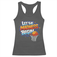 Basketball Bracket Racerback Tank Top Funny Let the Madness Begin Sporty Basketball Players Lovers